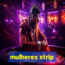 mulheres strip